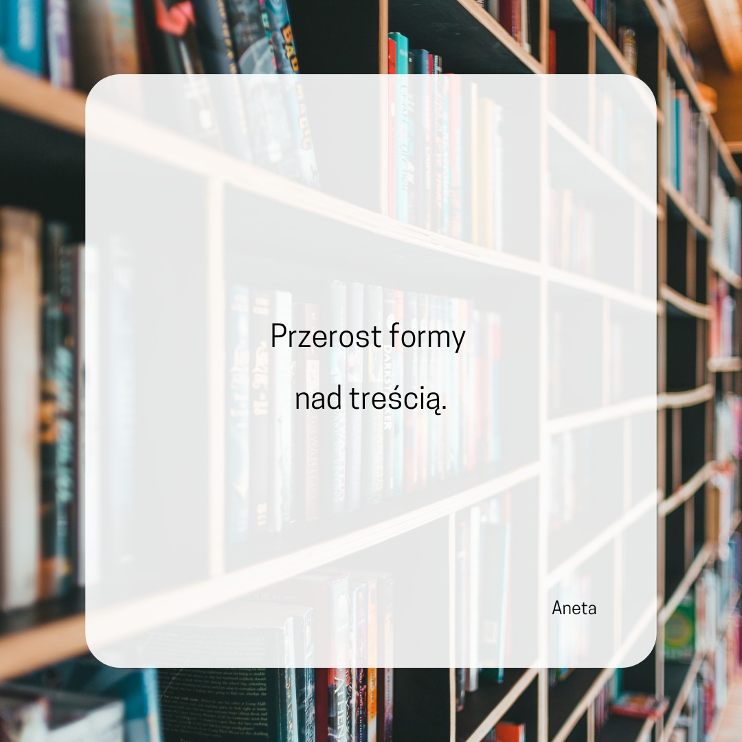 Przerost formy nad treścią
