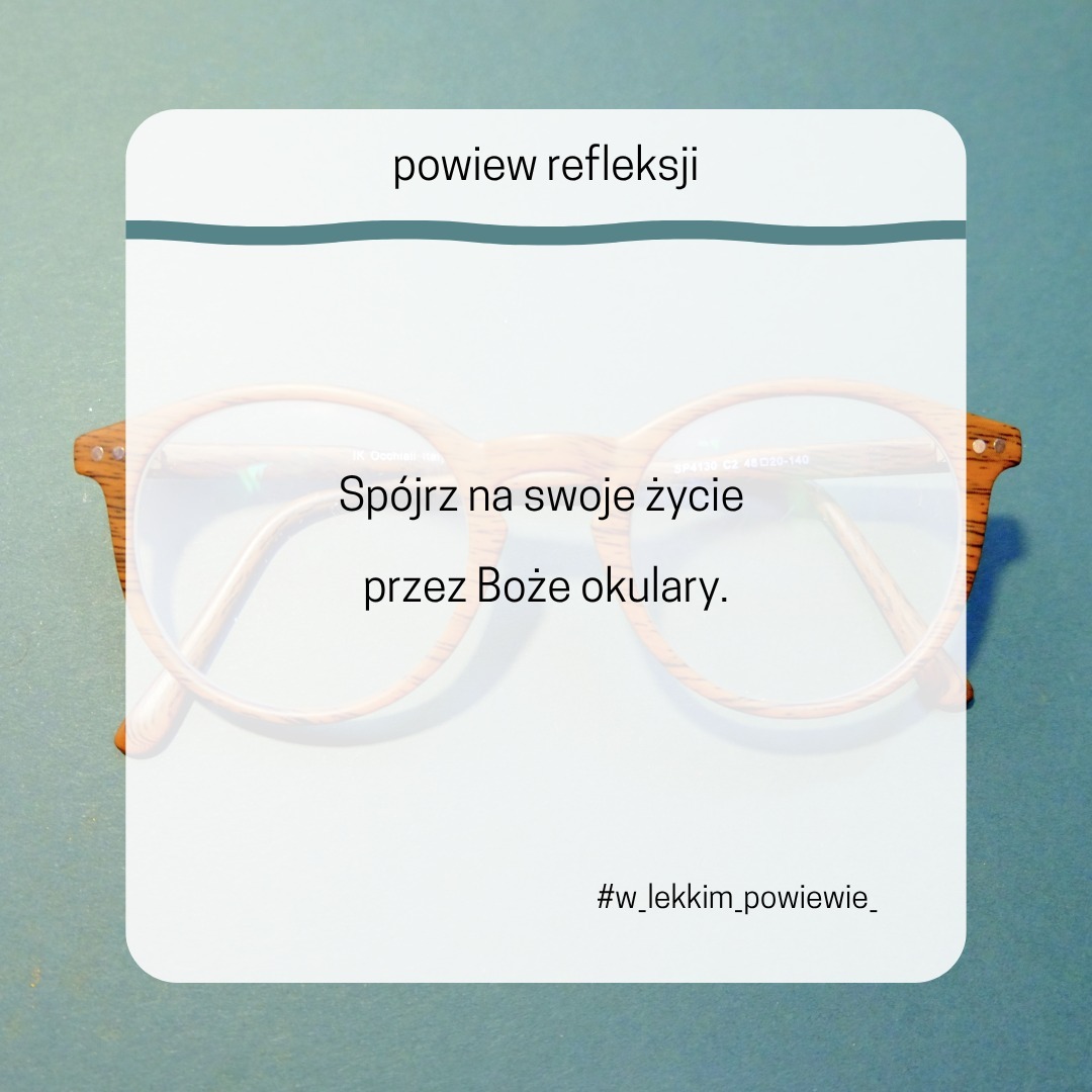 Spójrz na swoje życie przez Boże okulary